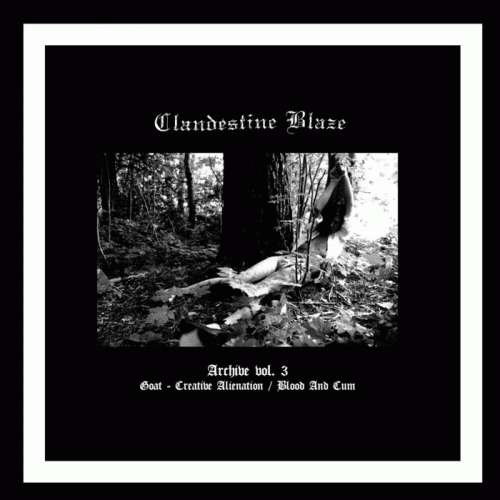 Clandestine Blaze : Archive Vol. 3 Clandestine Blaze : Archive Vol. 3